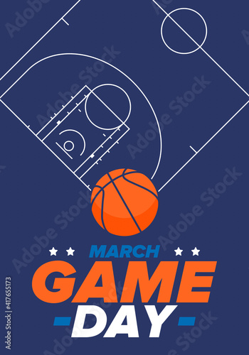 Game Day. Basketball playoff in March. Basketball pitch. Super sport party in United States. Final games of season tournament. Professional team championship. Ball for basketball. Sport poster. Vector