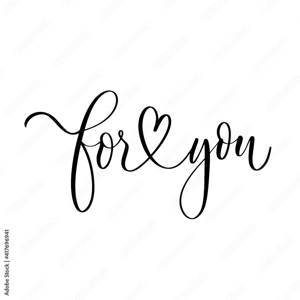 For you - hand drawn calligraphy inscription. For you - hand drawn calligraphy inscription.
