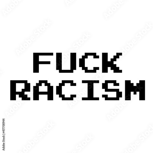 Black Lives Matter Sentiments - Pixelated "F*ck Racism"