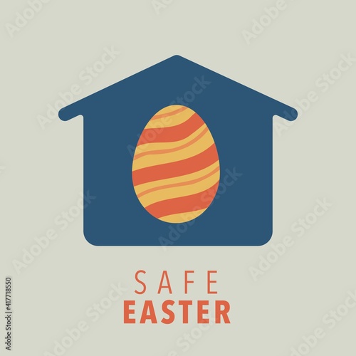 Safe easter card with colored egg and silhouette of home. Coronavirus, staying at home badge in quarantine vector illustration.