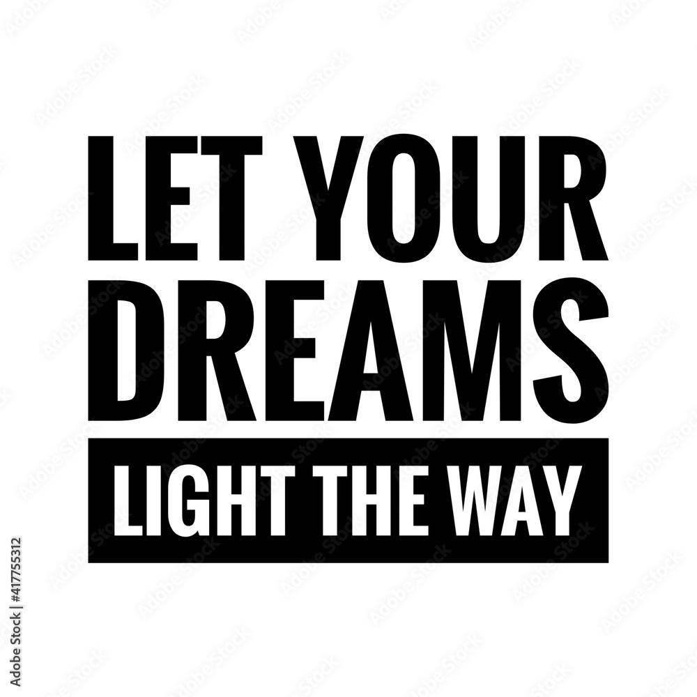 ''Let your dreams light the way'' Lettering