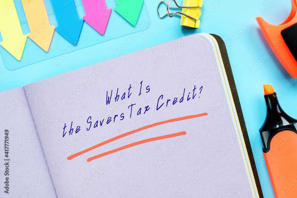 Φωτογραφία Legal concept about What Is the Savers Tax Credit? with phrase on the page