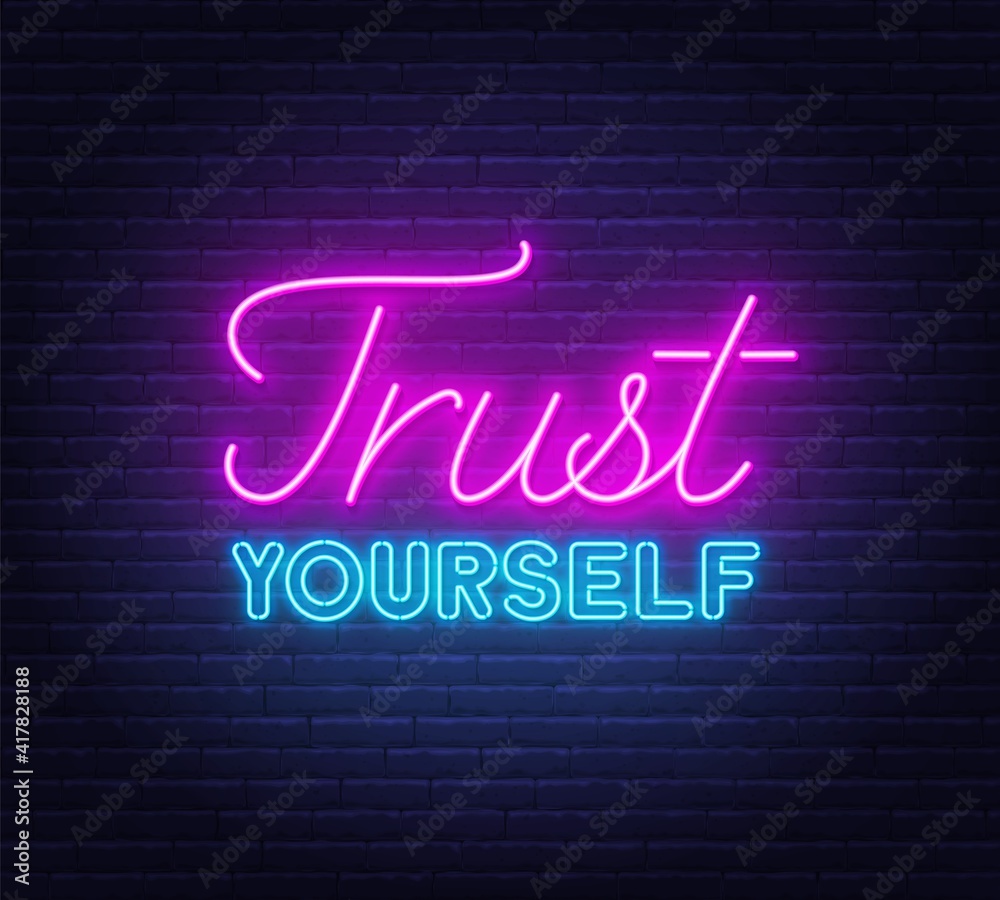 Trust yourself neon inspirational quote on a brick wall background. Inspirational glowing lettering.
