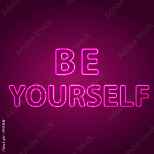 Glowing neon typing sigh Be yourself, illustration purple and pink color banner