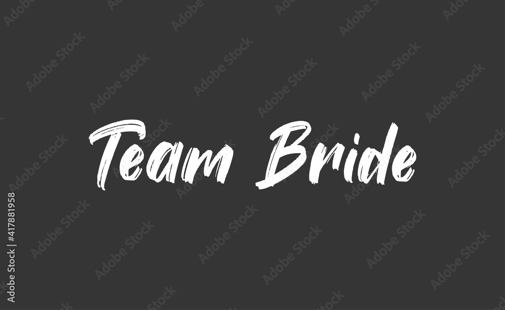 Obraz premium Team bride calligraphy text. Hand drawn lettering element for prints, cards, posters, products packaging, branding.