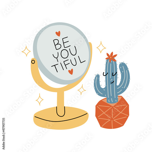 A cute happy character cactus looking in the bathroom mirror with reflection on it Be you tiful. Inspirational quote and reminder to love yourself and treat with care and kindness. Beautiful message.
