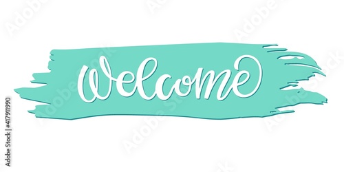 Welcome sign. Painted wooden with letters. Vector teal blue wooden sign with painted backgroung. Hand drawn calligraphy brush pen lettering. Welcome inscription on sticker.