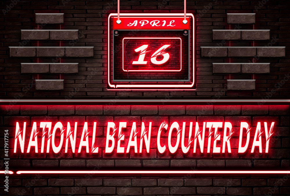 16 April, National Bean Counter Day, Neon Text Effect on Bricks