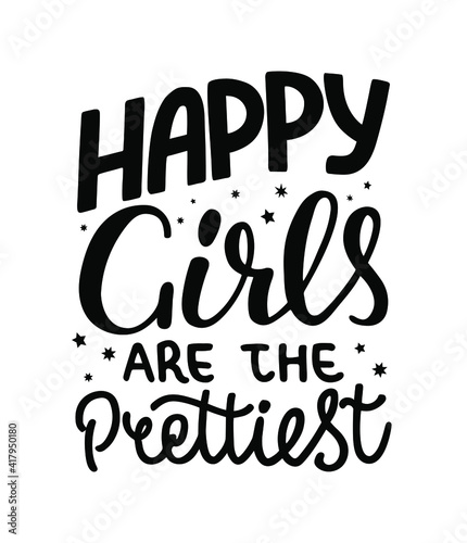 Happy girls are the prettiest handlettering poster. Inspirational quote. International women's day greeting card. Compliment to girls. Good for print and apparel.