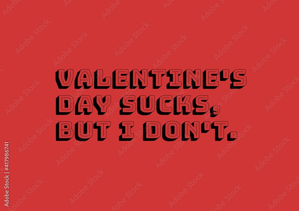 Valentine's day sucks but i don't text on red background