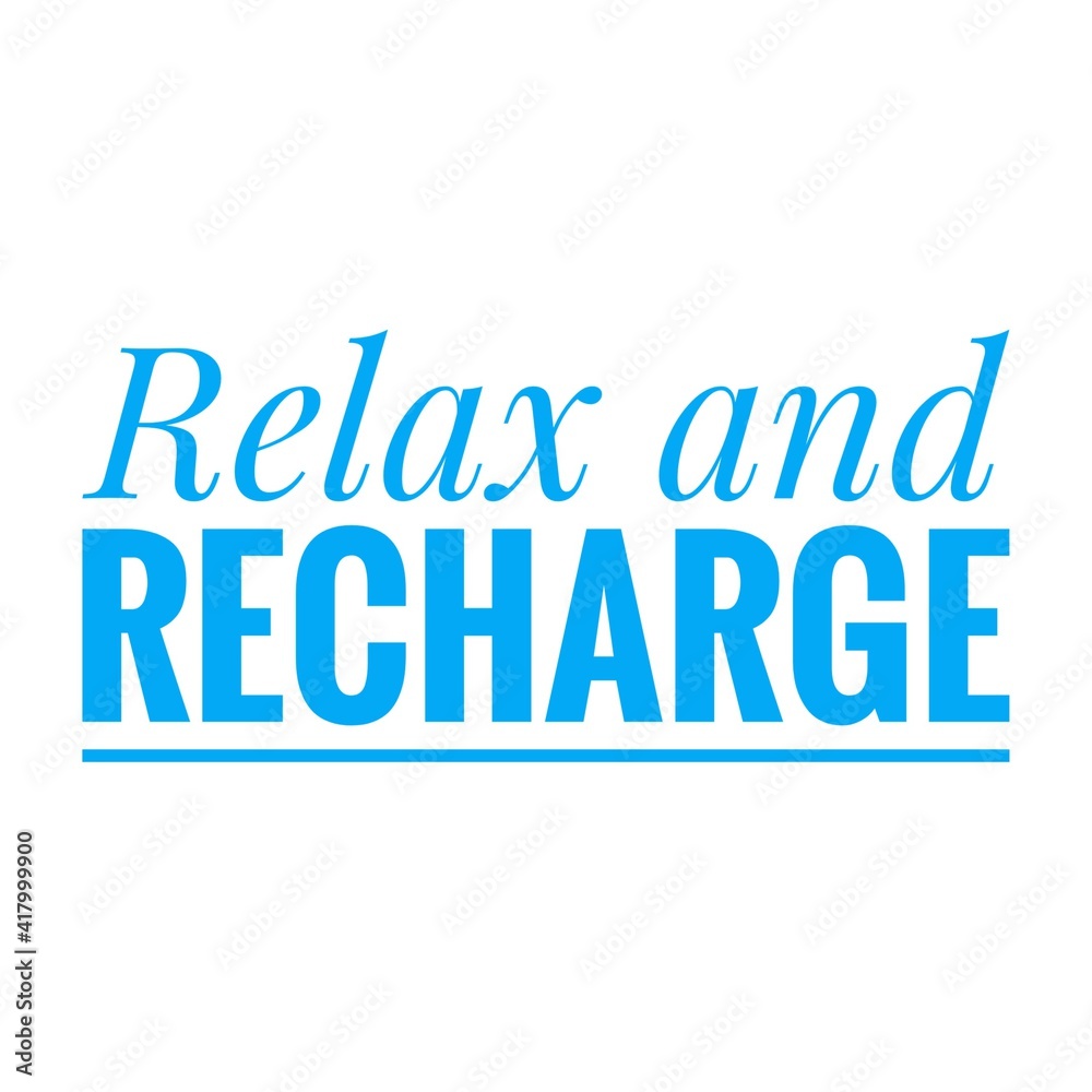 ''Relax and recharge'' Lettering