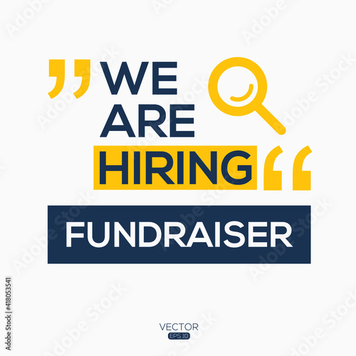 creative text Design (we are hiring Fundraiser),written in English language, vector illustration.
