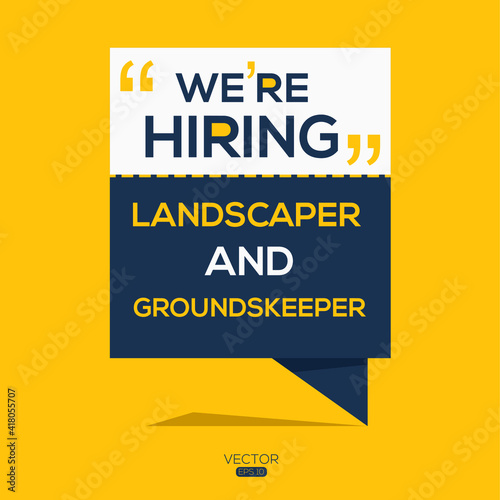 creative text Design (we are hiring Landscaper and Groundskeeper),written in English language, vector illustration.