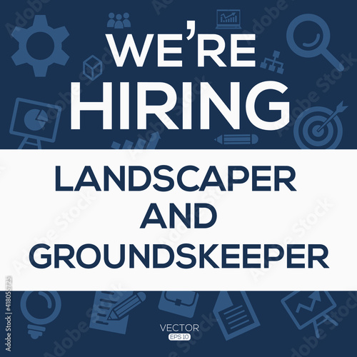 creative text Design (we are hiring Landscaper and Groundskeeper),written in English language, vector illustration.