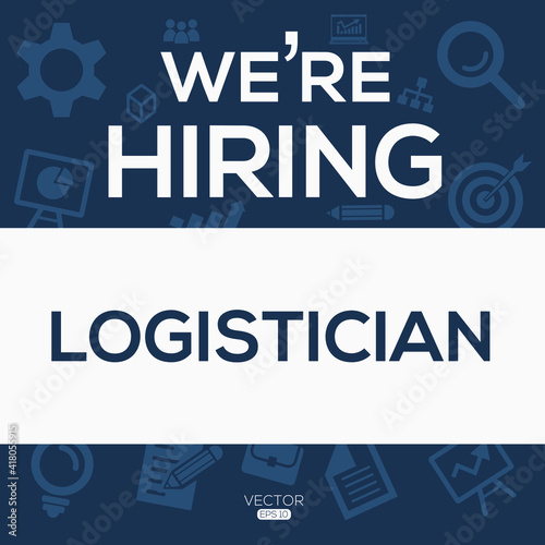 creative text Design (we are hiring Logistician),written in English language, vector illustration.