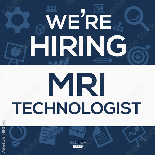 creative text Design (we are hiring MRI Technologist),written in English language, vector illustration.