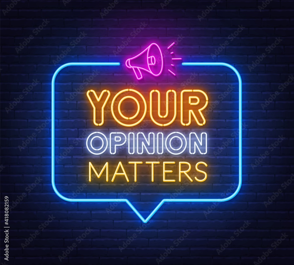 Your opinion matters neon sign on brick wall background .