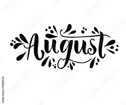 Hand drawn typography lettering, august text. Calligraphy for greeting and invitation card or t-shirt print design.