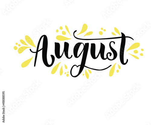 Hand drawn typography lettering, august text. Calligraphy for greeting and invitation card or t-shirt print design.