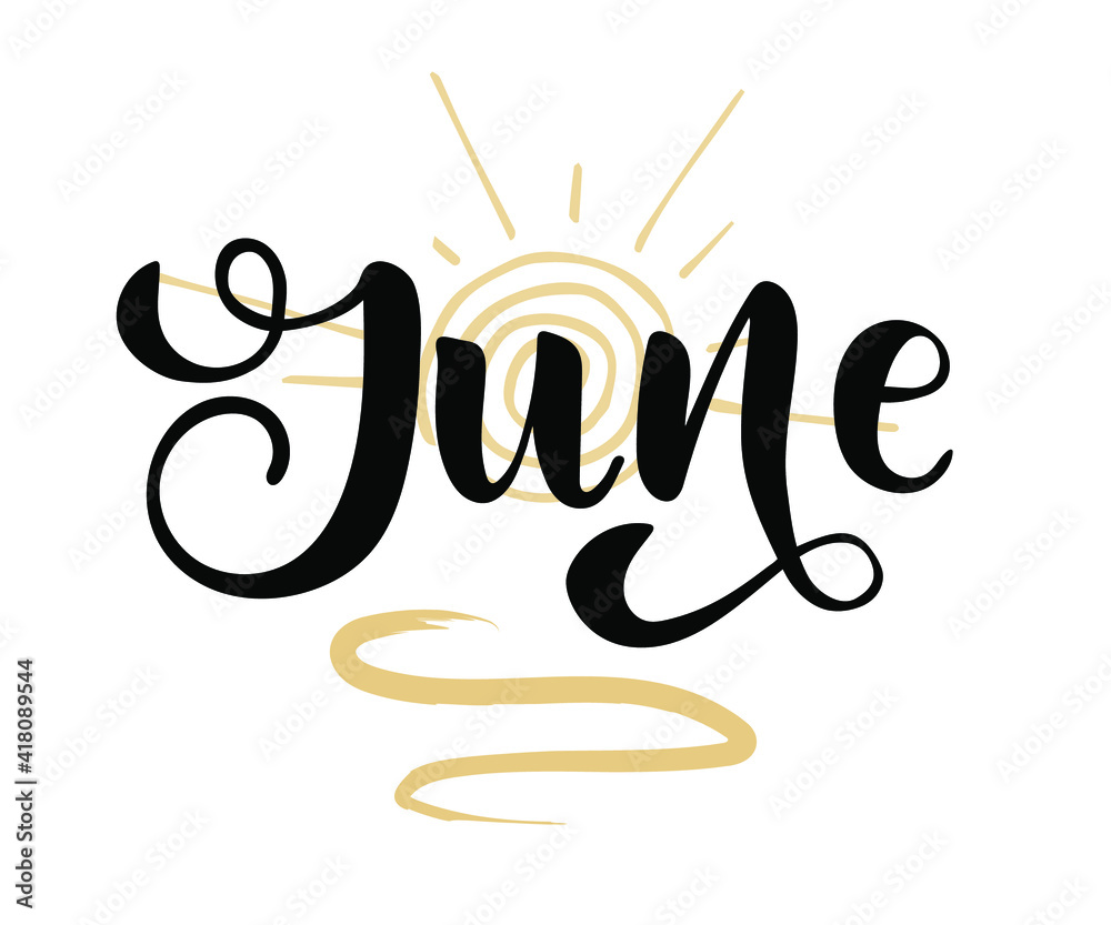 Fototapeta premium Hand drawn lettering phrase June. Month June for calendar. Ink brush lettering for summer invitation card. Template, badge, icon, print. ice - cream hand drawn illustration.