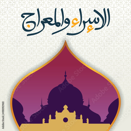 Greeting happy isra mi'raj day illustration design with mosque . Islam's religion holiday celebration. Islamic prophet Muhammad's night journey celebration.