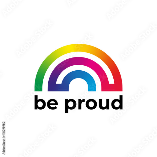 Be Proud LGBTQ+ Pride Logo Design with Rainbow and Be Proud Slogan for LGBT Gay Pride Month. Vector Pride Design Template for Social Media Post, Banner, Logo, Symbol, Illustration etc. 
