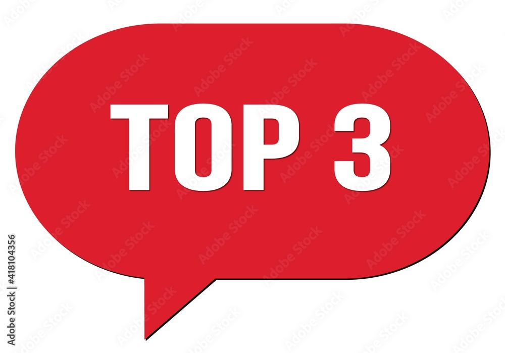 TOP 3 text written in a red speech bubble TOP 3 text written in a red speech bubble