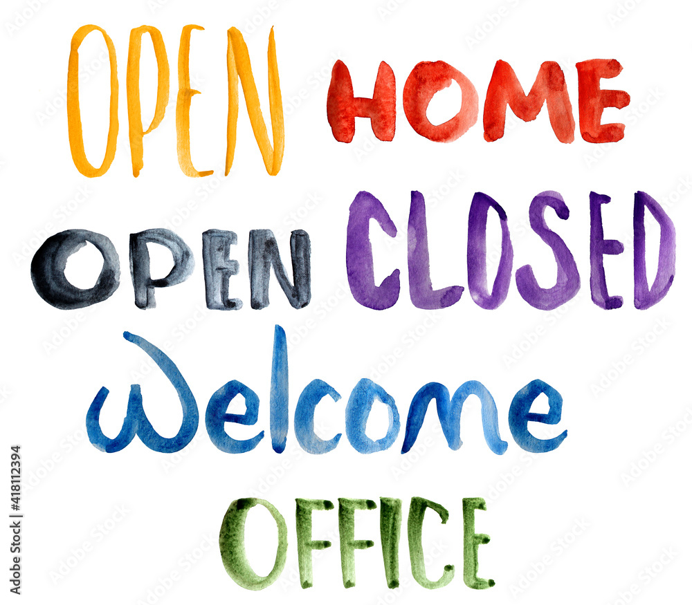 Open, closed, home, office, welcome watercolor hand lettering. Template for decorating designs and illustrations.