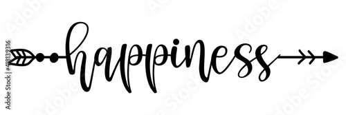 Happiness word in boho arrow - lovely lettering calligraphy quote. Handwritten  tattoo, ink design or greeting card. Modern vector art.