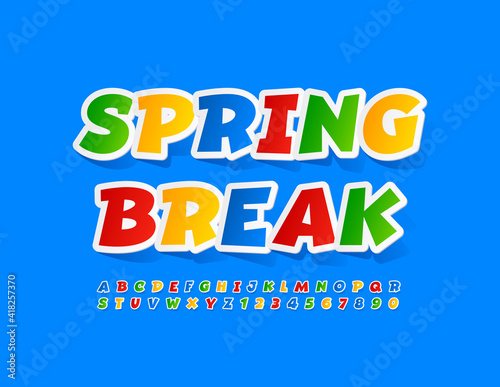 Vector colorful poster Spring Break. Bright creative Font. Sticker style Alphabet Letters and Numbers set