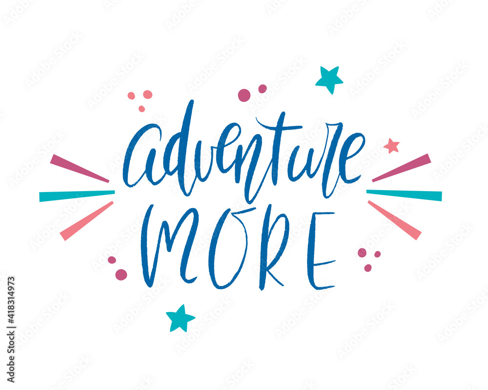 Adventure more hand drawn lettering. Inspirational short message. Vector illustration. Poster, postcard and textile print design. Adventure more hand drawn lettering. Inspirational short message. Vector illustration. Poster, postcard and textile print design.