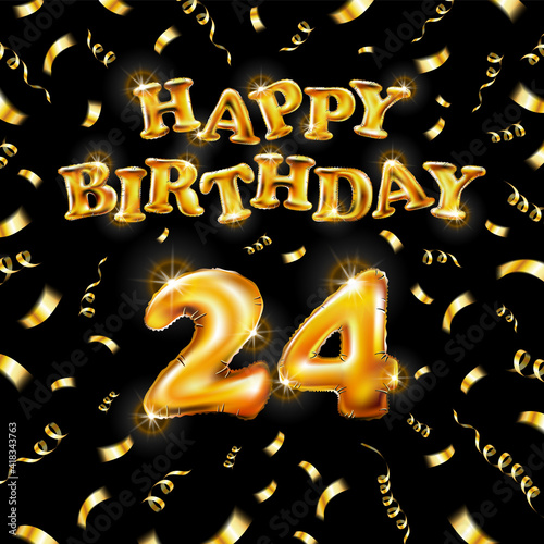 Happy Birthday 24 message made of golden inflatable balloon twenty four letters isolated on black background fly on gold ribbons with confetti. Happy birthday party balloons vector illustration