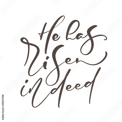 Hand drawn He has Risen indeed Easter text. Calligraphy lettering Vector Jesus illustration lettering Greeting Card. Typographical phrase Handmade quote on isolates white background