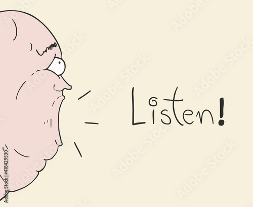 Screaming man head and listen message