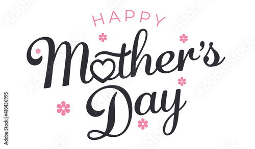 Happy Mothers Day. Greeting inscription. Mothers Day lettering. Vector lettering and flowers on a white background. 9 th may