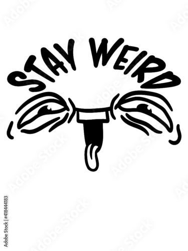 Gesicht Stay Weird 