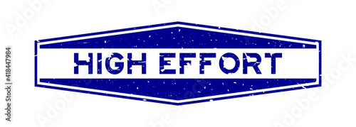 Grunge blue high effort word hexagon rubber seal stamp on white background