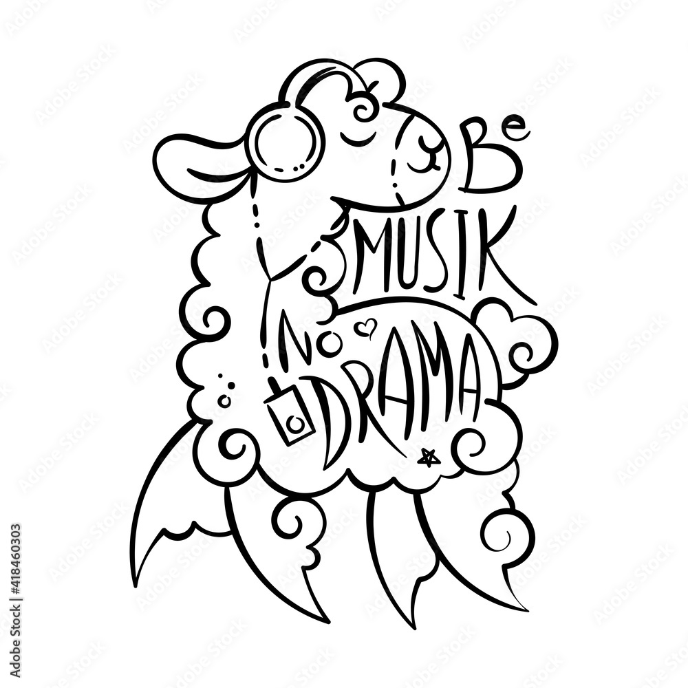 Be Music, No Drama. Cute curly llama in headphones with a music player. Vector illustration with lettering for coloring pages, children prints and publications