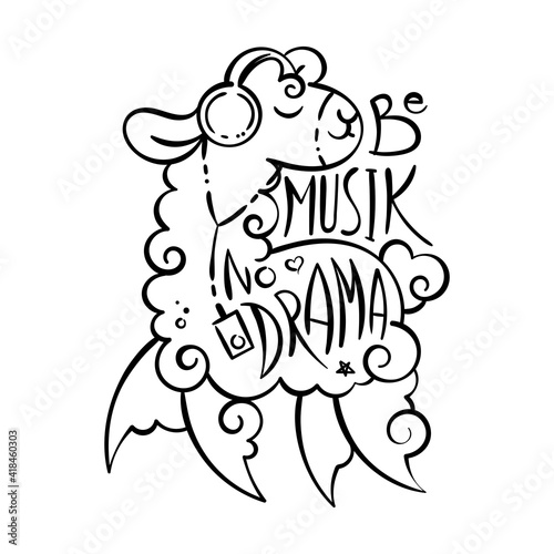 Be Music, No Drama. Cute curly llama in headphones with a music player. Vector illustration with lettering for coloring pages, children prints and publications