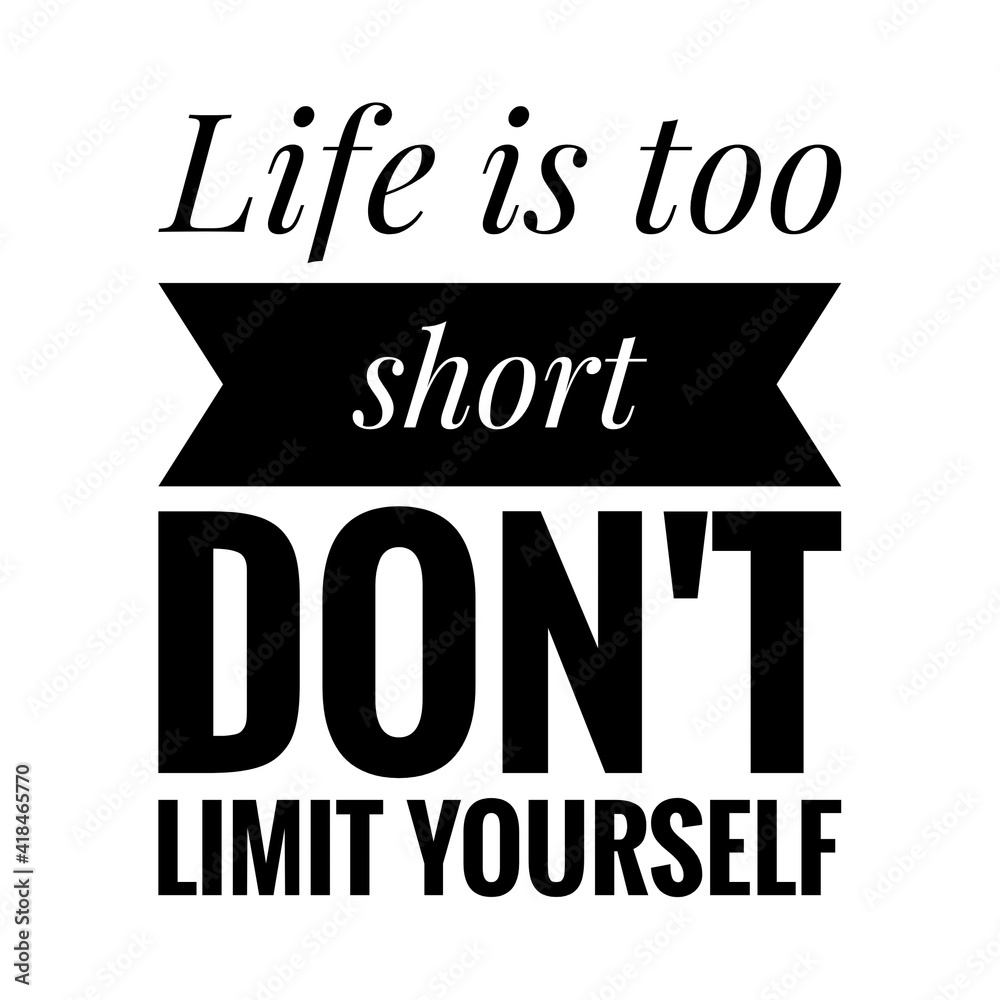''Life is too short, don't limit yourself'' Lettering ''Life is too short, don't limit yourself'' Lettering