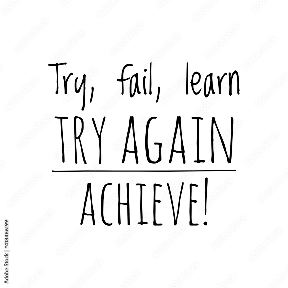 ''Try, fail, learn, try again, achieve'' Lettering ''Try, fail, learn, try again, achieve'' Lettering