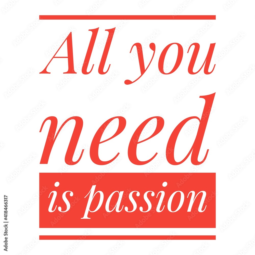 Fototapeta premium ''All you need is passion'' Lettering