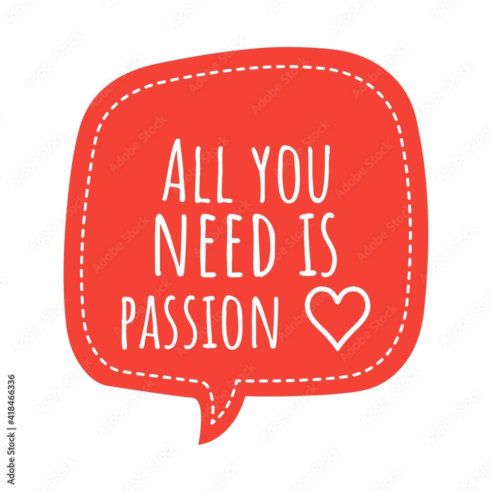 ''All you need is passion'' Lettering