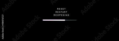 RESET, RESTART and REOPENING concept, Loading sign on black computer screen photo