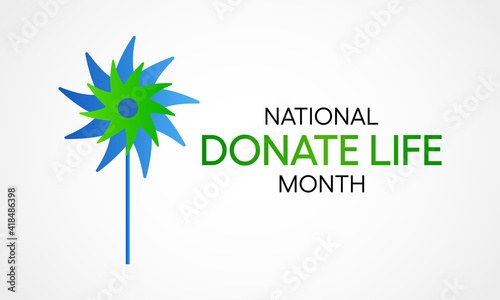 National Donate Life Month observed in April each year, to encourage people to register as organ, eye and tissue donors and to honor those that have saved lives through the gift of donation.