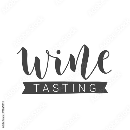 Vector Stock Illustration. Handwritten Lettering of Wine Tasting. Template for Card, Label, Postcard, Poster, Sticker, Print or Web Product. Objects Isolated on White Background.