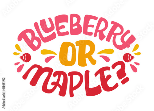 Pancake themed lettering phrase - Blueberry or mapple. Text for shovetide events  cafe designes and any other purpose.