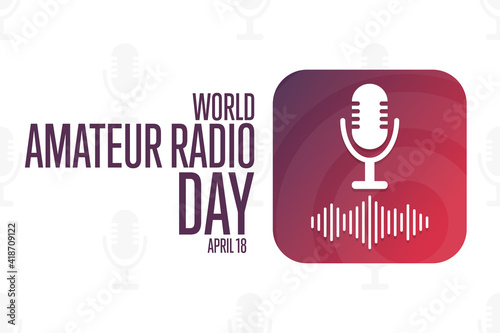 World Amateur Radio Day. April 18. Holiday concept. Template for background, banner, card, poster with text inscription. Vector EPS10 illustration.