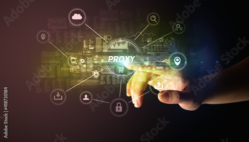 Hand touching PROXY inscription, Cybersecurity concept
