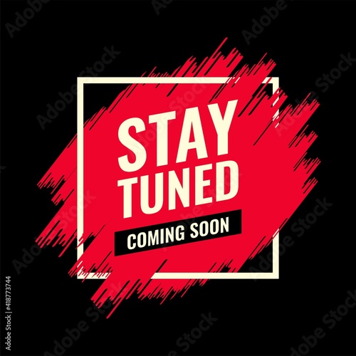 stay tuned coming soon red and black spray brush abstract advertising roadside